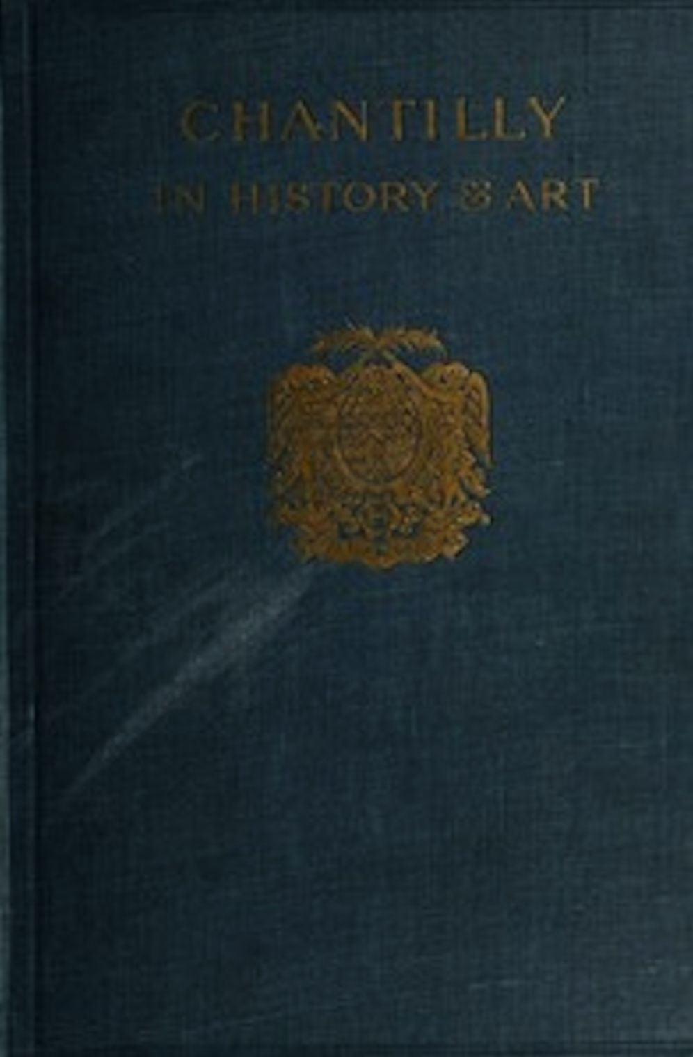 Chantilly in History and Art (Illustrated)