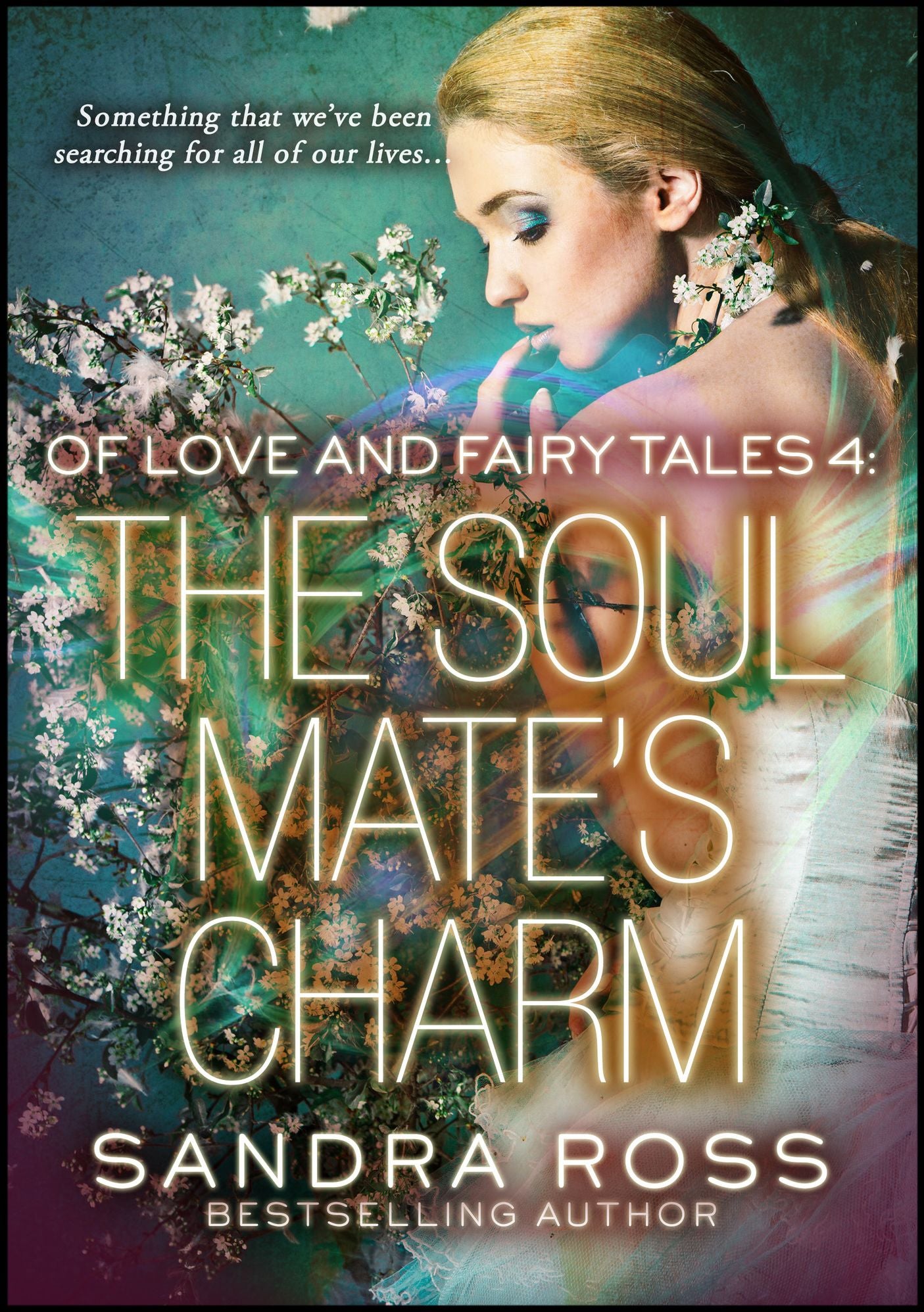 The Soul Mate's Charm: Of Love And Fairy Tales 4