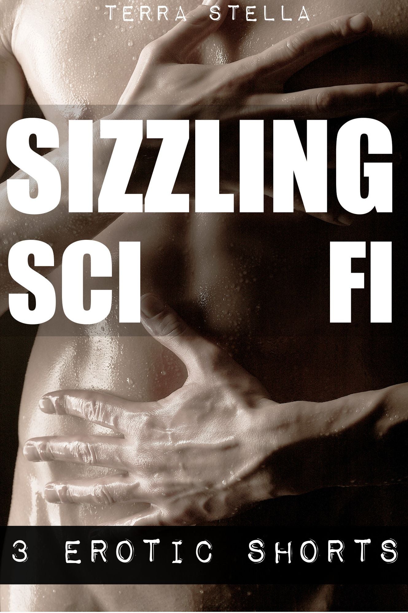 Sizzling Sci Fi (Three Erotic Shorts)