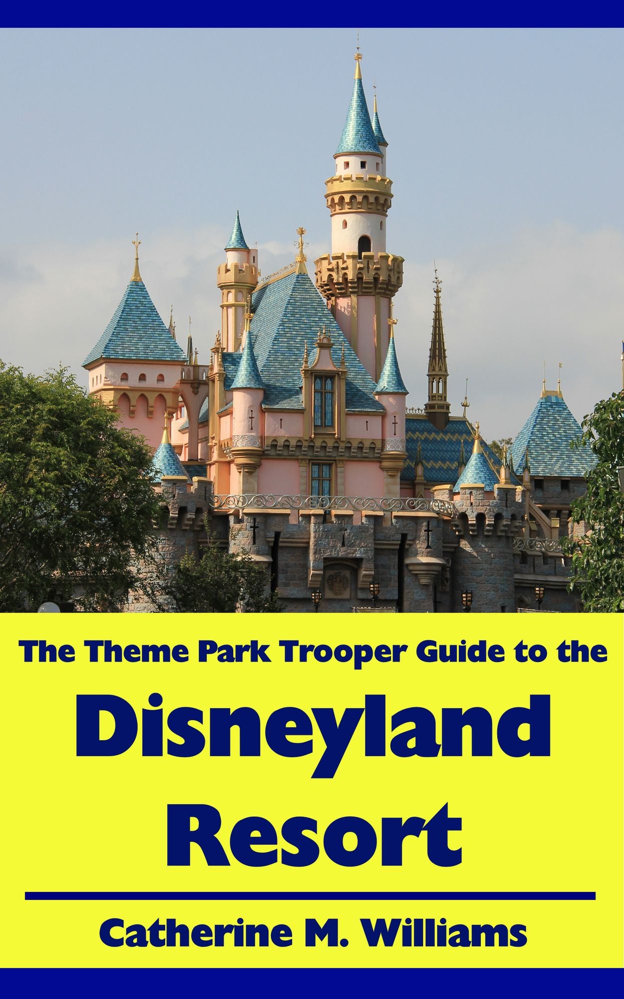 The Theme Park Trooper Guide to the Disneyland Resort