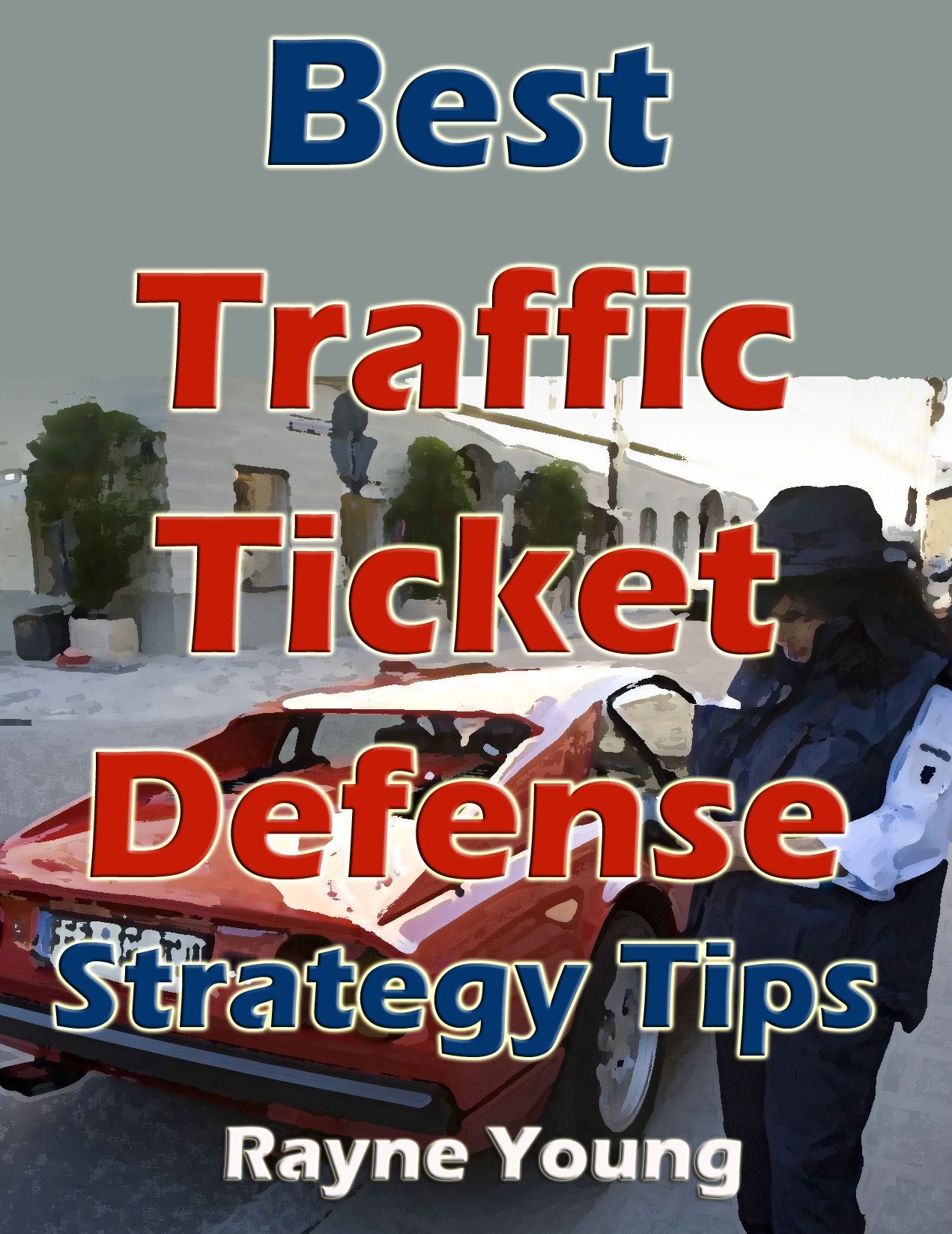 Best Traffic Ticket Defense Strategy Tips
