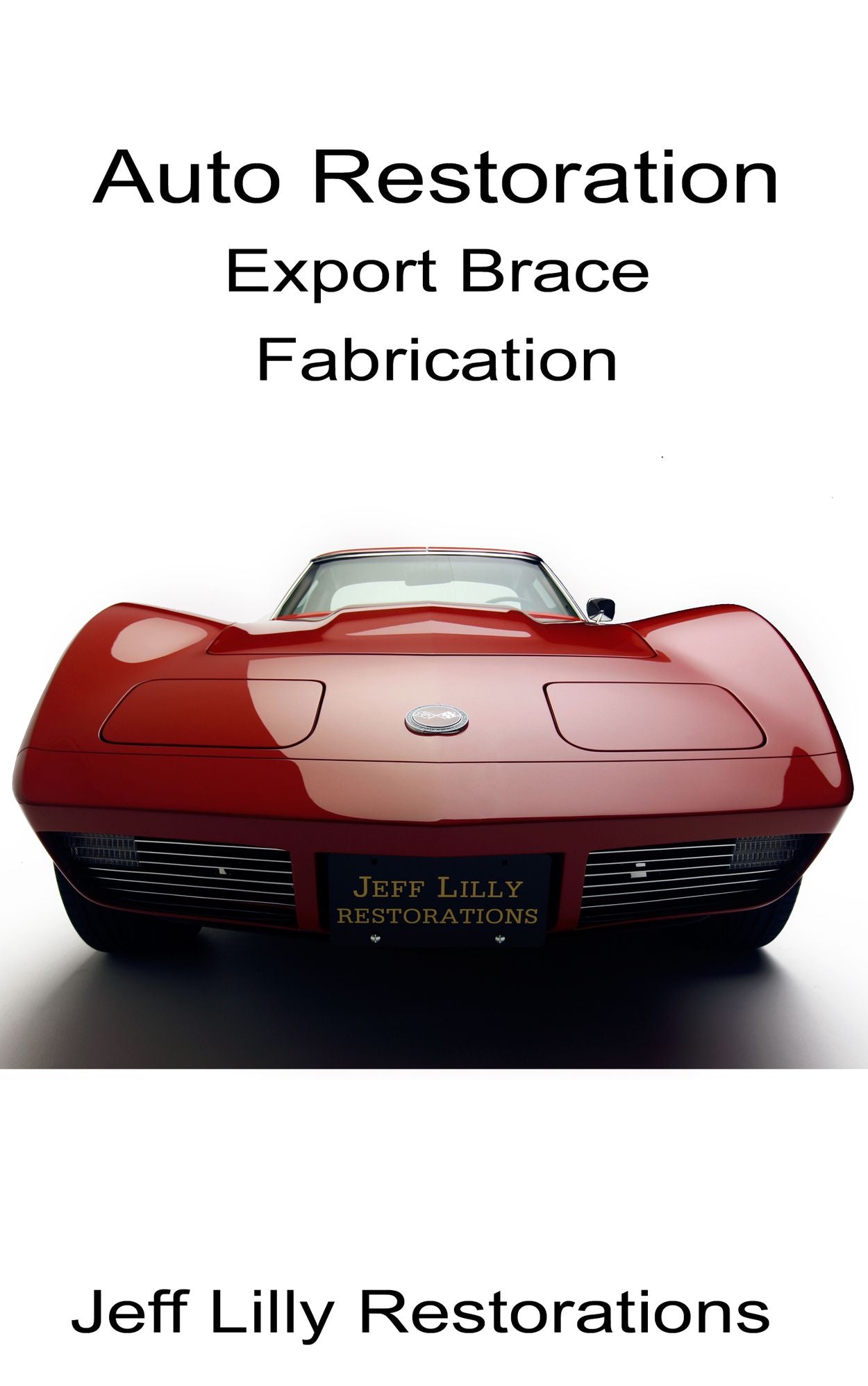 Auto Restoration, Export Brace Fabrication