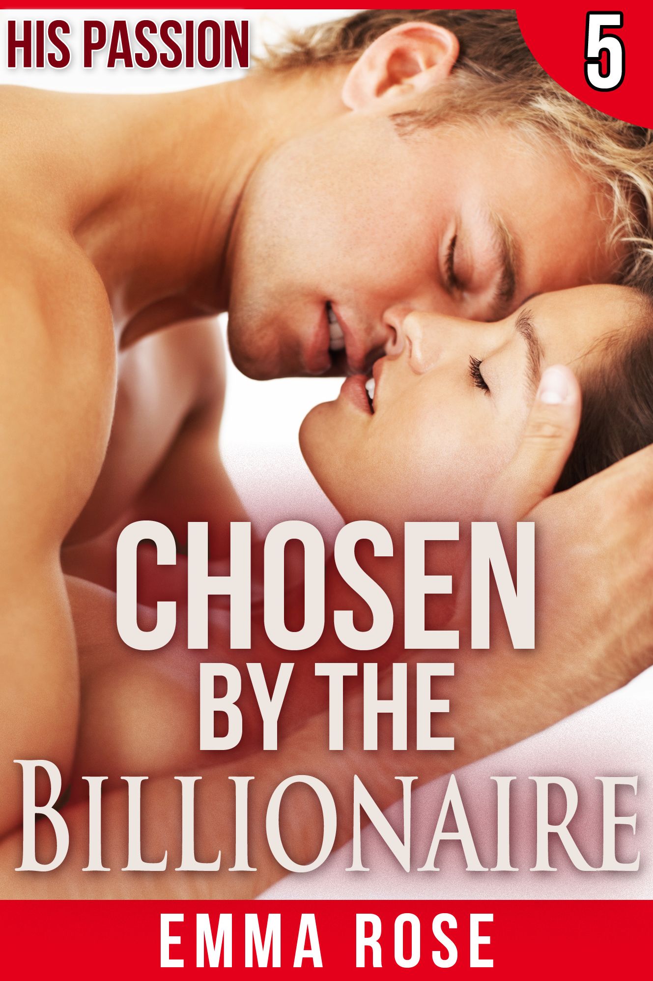 Chosen by the Billionaire 5: His Passion