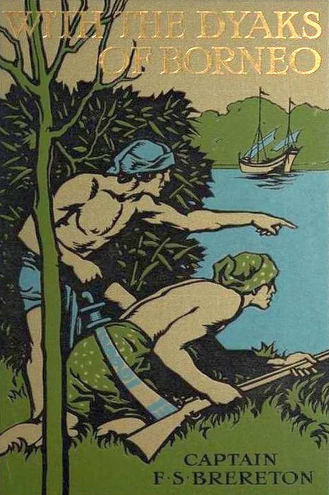 With the Dyaks of Borneo by F. S. Brereton