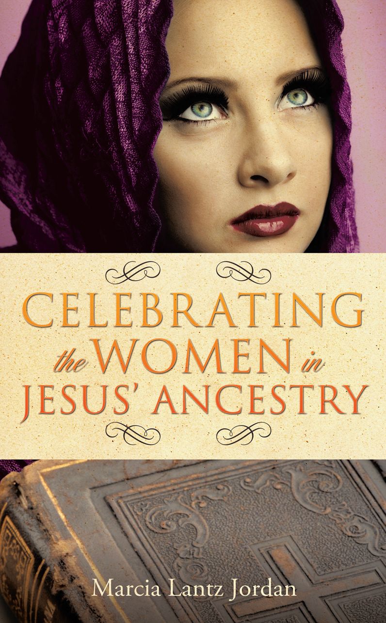 CELEBRATING THE WOMEN IN JESUS’ ANCESTRY