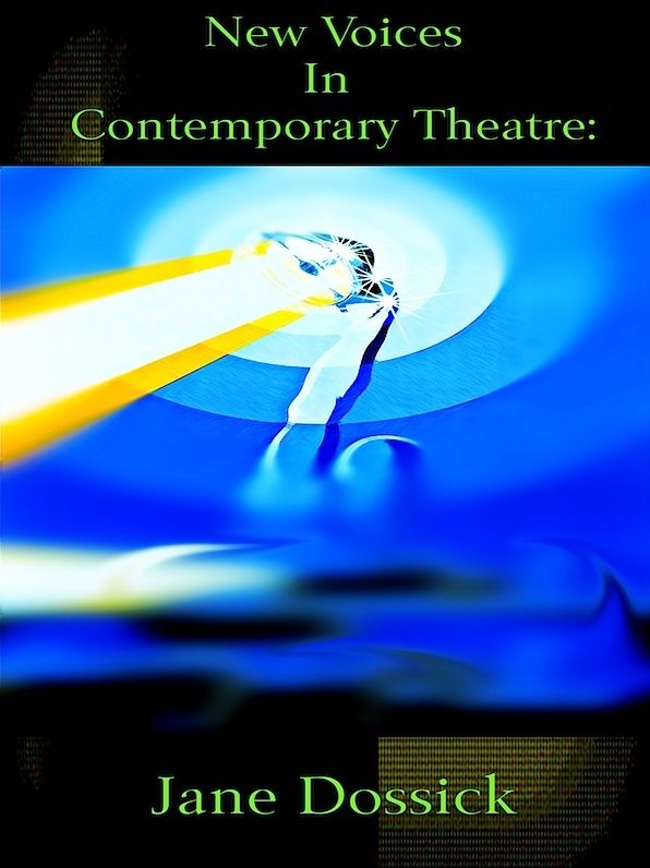 New Voices in Contemporary Theatre: Jane Dossick