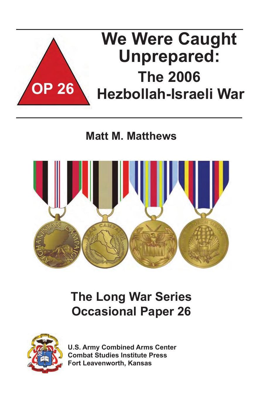 We Were Caught Unprepared: The 2006 Hezbollah-Israeli War