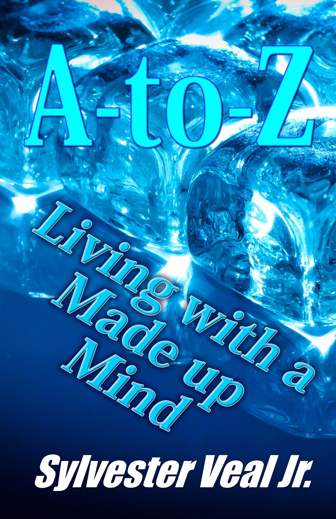A-to-Z Living with a Made up Mind: I Will Commandments