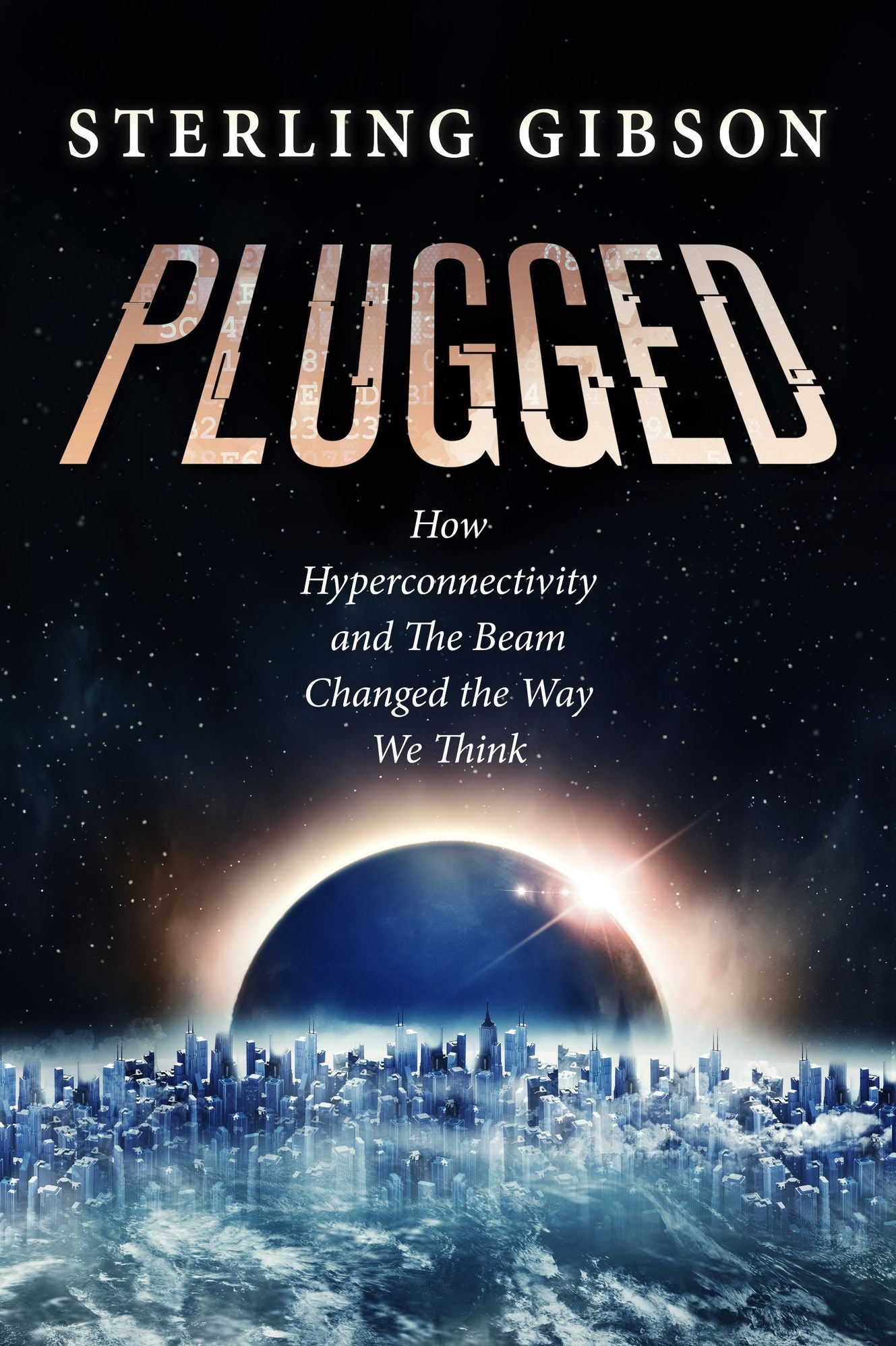 Plugged: How Hyperconnectivity and The Beam Changed the Way We Think