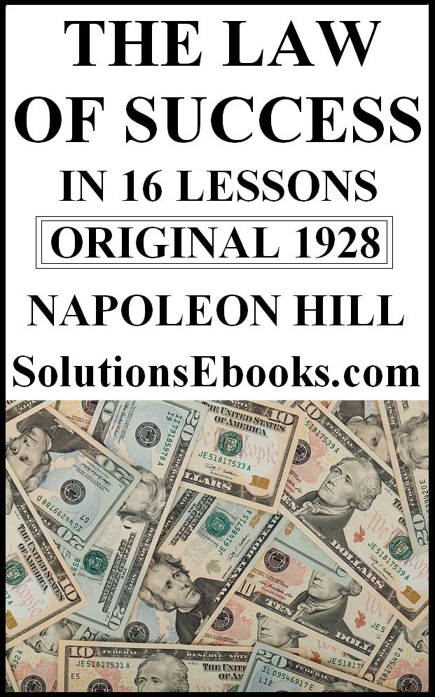 The Law of Success In 16 Lessons - The Law of Success In Sixteen Lessons - Original Unedited Unabridged 1928 Edition -- Linked Table of Contents - Active Hyperlinks -- Classic Version