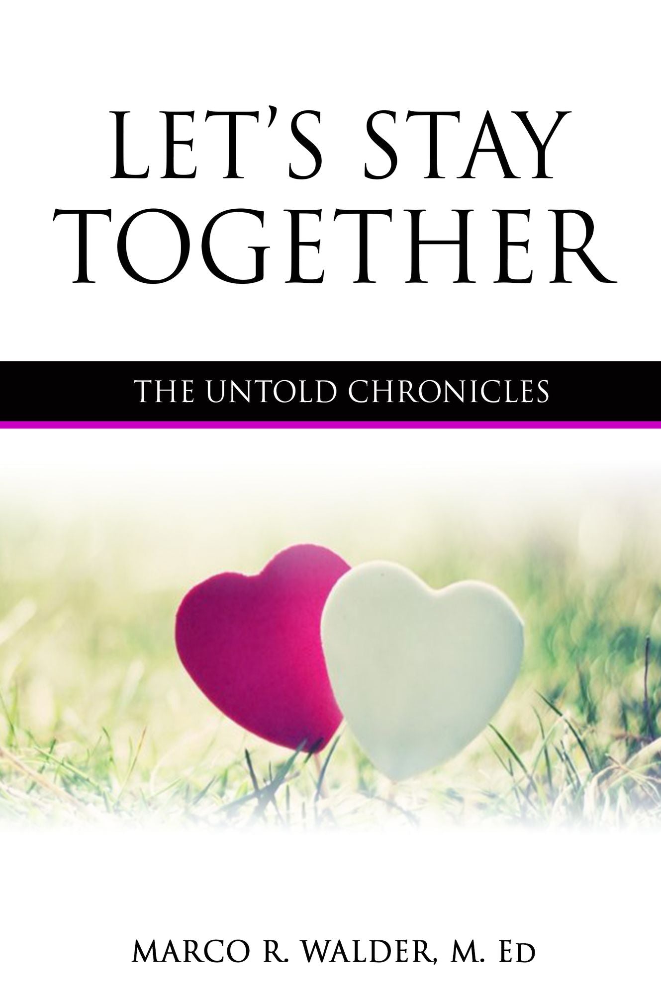 Let's Stay Together - The Untold Chronicles