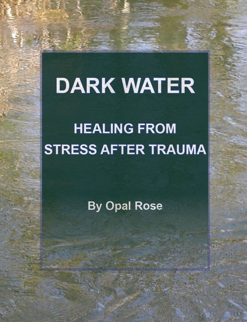 Dark Water: Healing From Stress After Trauma
