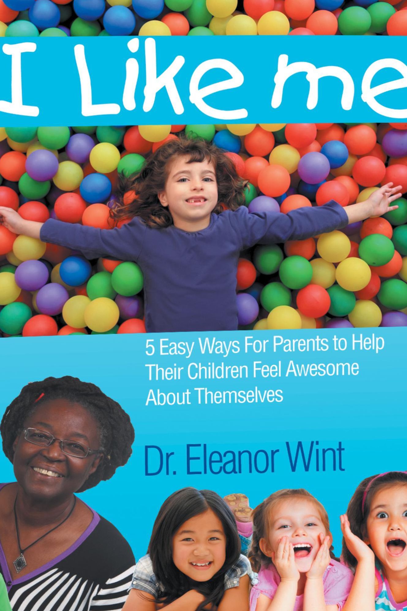 I Like Me - 5 Easy Ways For Parents to Help Their Children Feel Awesome About Themselves