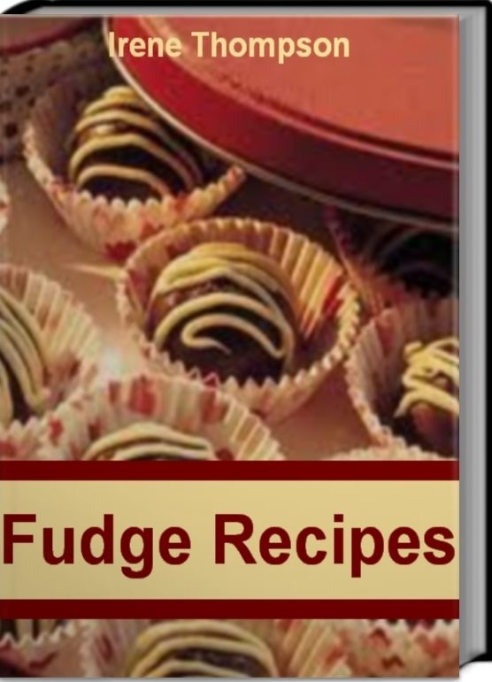 Fudge Recipes: The Official Guide To Fudge Recipes, Homemade Fudge Recipe, Maple Fudge Recipe, Chocolate Fudge Recipe
