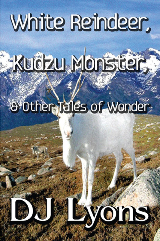 White Reindeer, Kudzu Monster, & Other Tales of Wonder