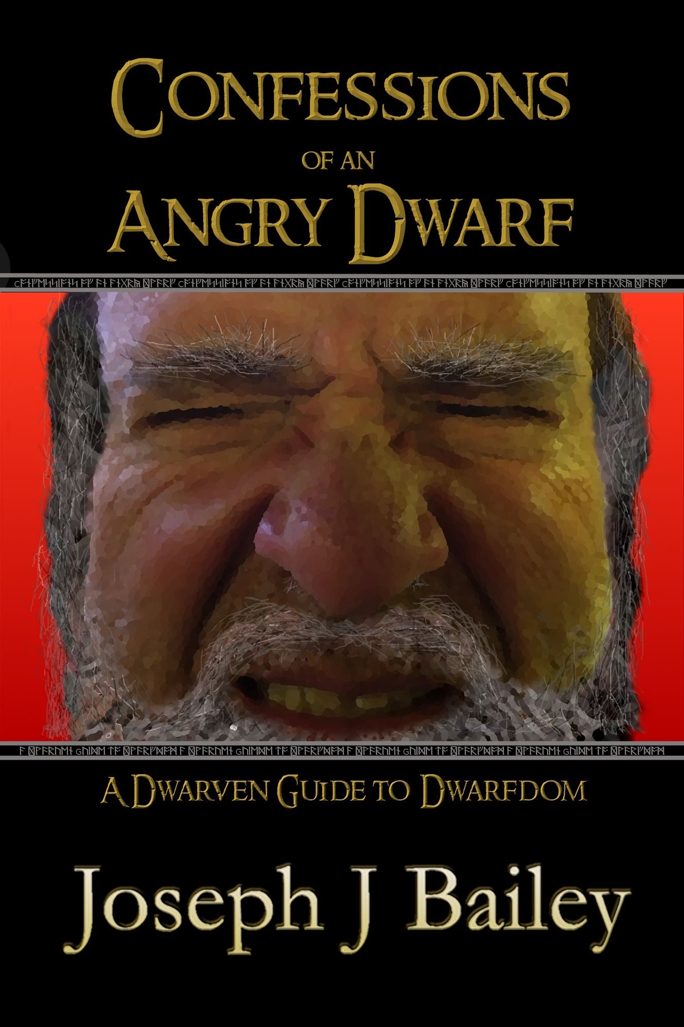 Confessions of an Angry Dwarf - A Dwarven Guide to Dwarfdom