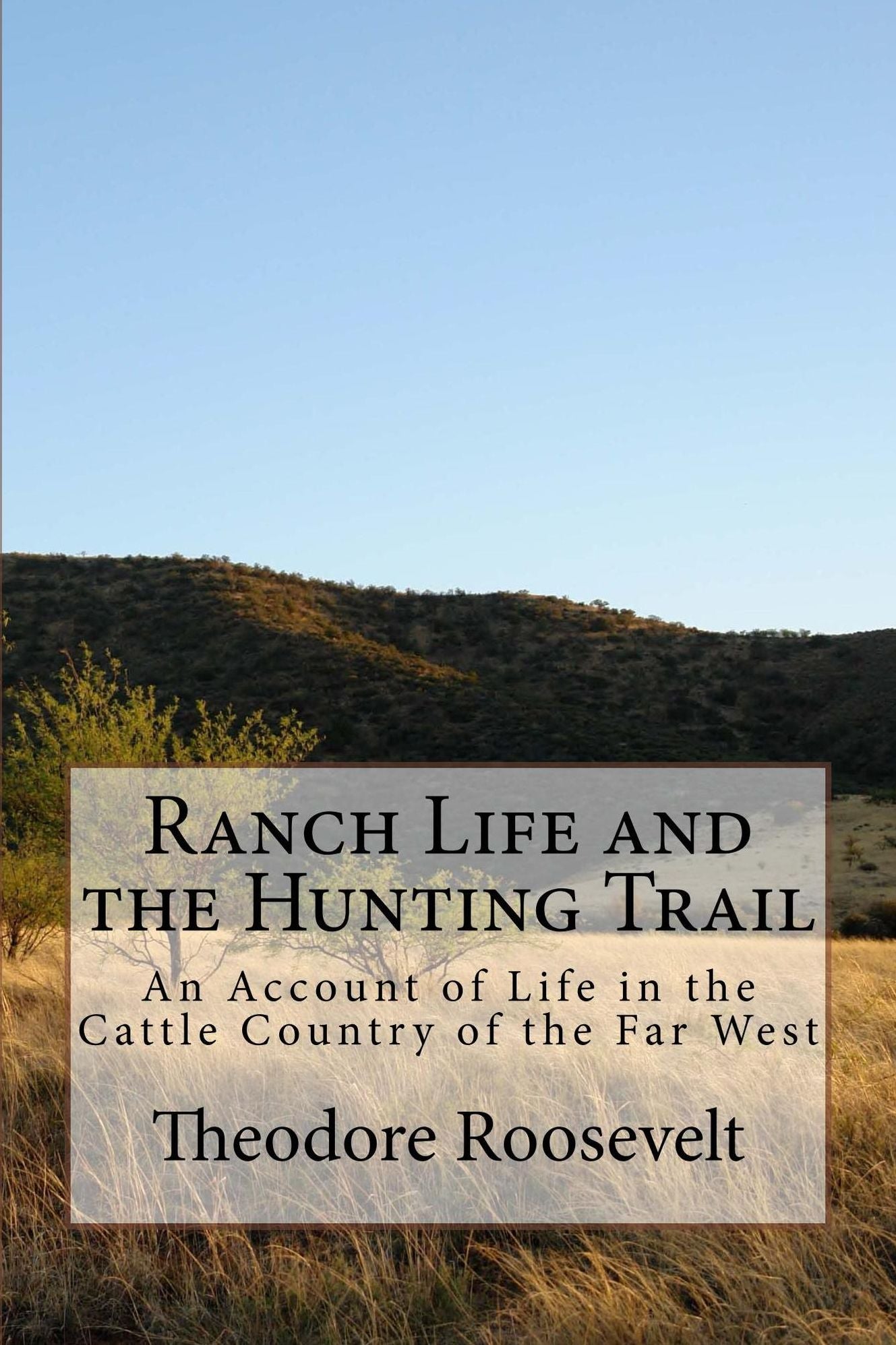 Ranch Life and the Hunting Trail