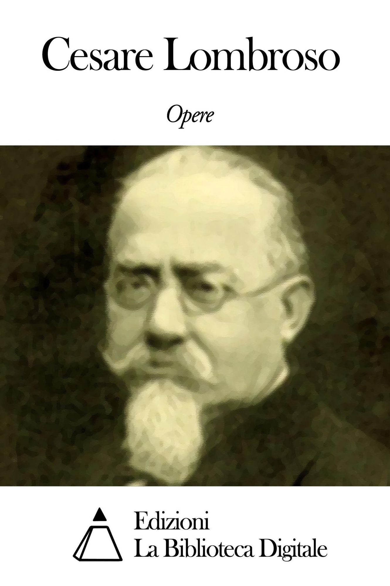Opere di Cesare Lombroso