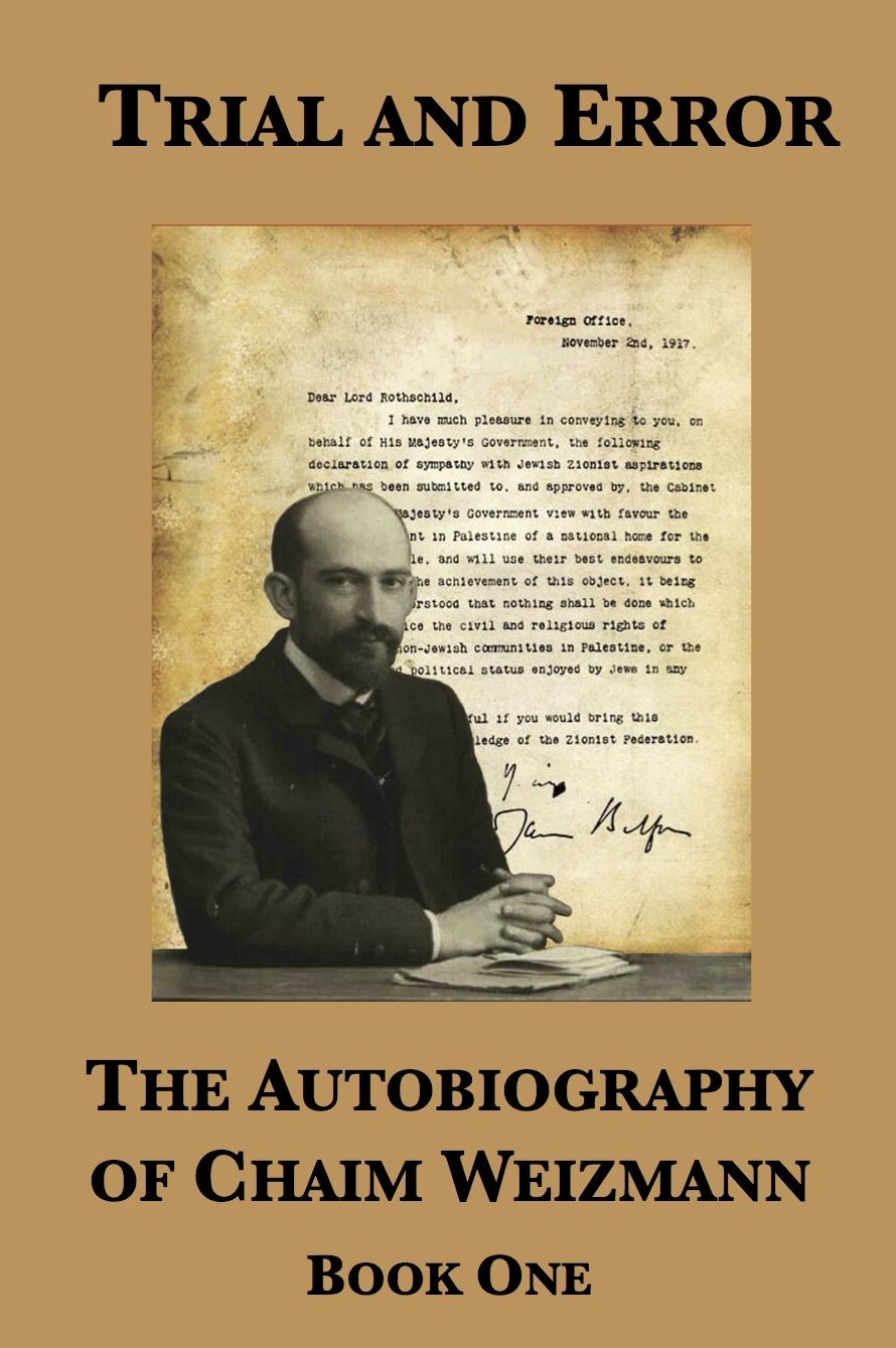 Trial and Error: The Autobiography of Chaim Weizmann (Book One)