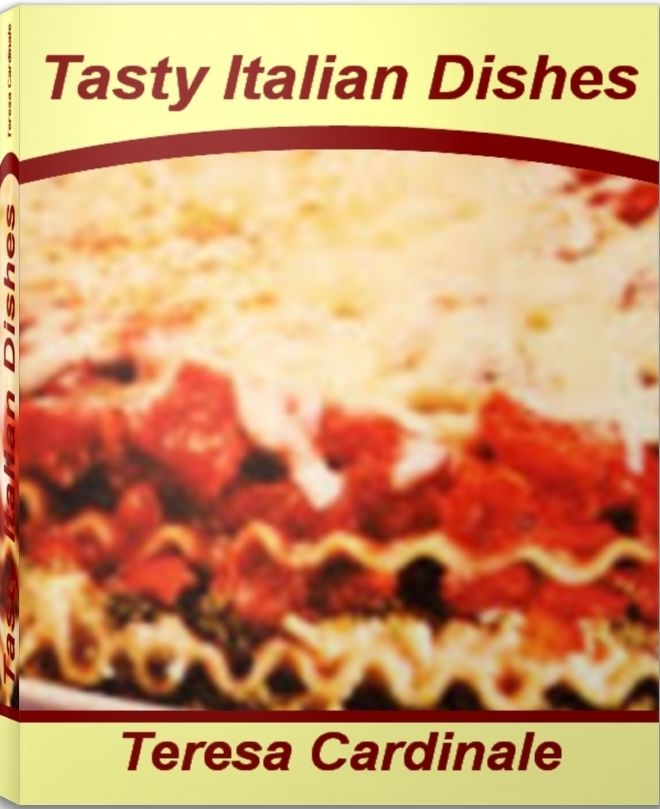 Tasty Italian Dishes: Delicious Ways To Cook Classic Italian Dishes, Popular Italian Dishes, Italian Side Dishes, and more Italian Food Recipes