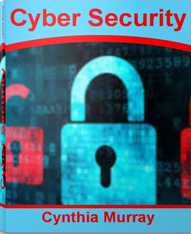 Cyber Security: The Ultimate Handbook For Cyber Security Training, Cyber Security Threats and More