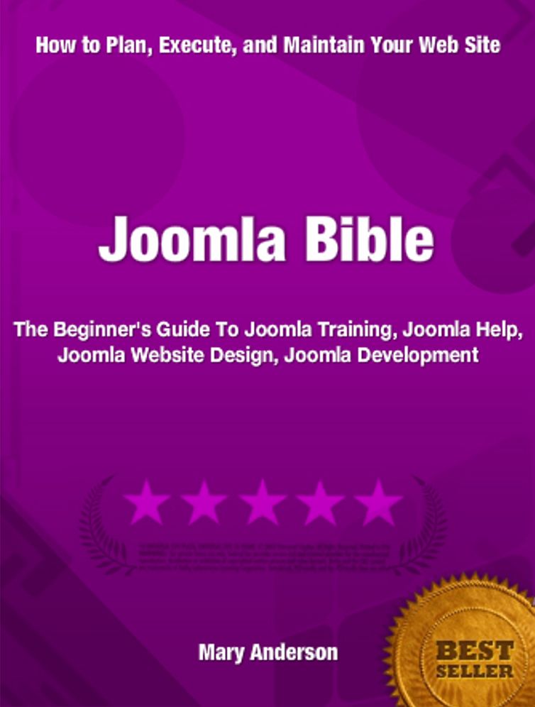 Joomla Bible: The Beginner's Guide To Joomla Training, Joomla Help, Joomla Website Design, Joomla Development