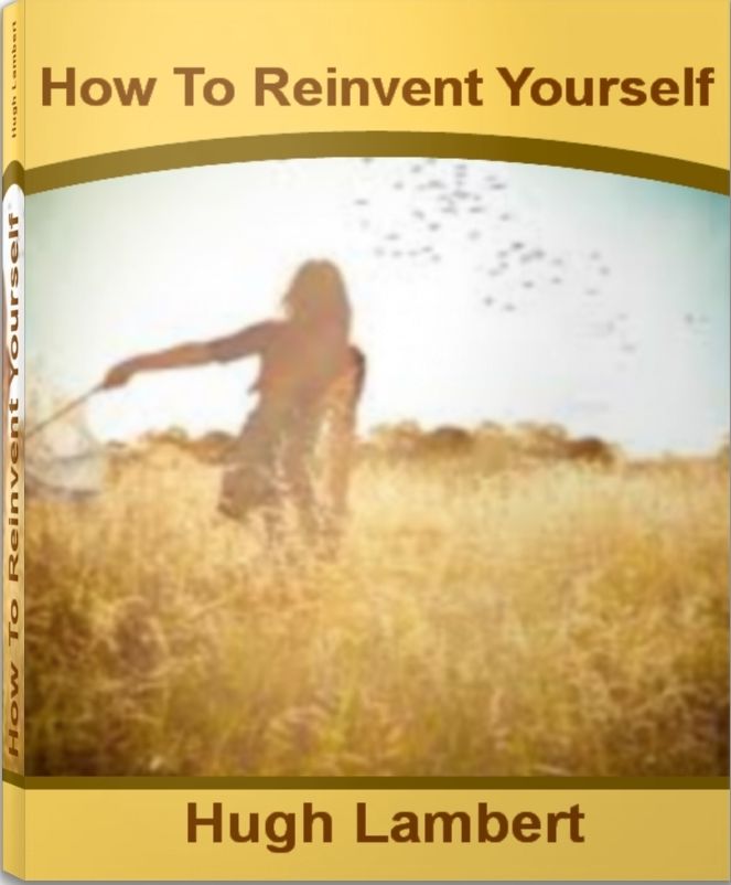 How To Reinvent Yourself: Define Your Brand, Imagine Your Future Reinventing Your Life, Ways To Reinvent Yourself, Steps Reinventing Yourself