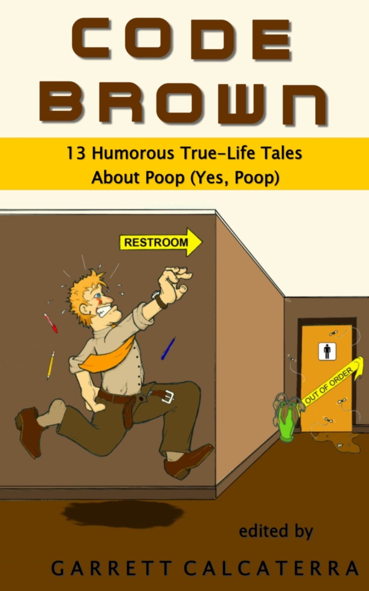 Code Brown: 13 Humorous True-Life Tales About Poop (Yes, Poop)