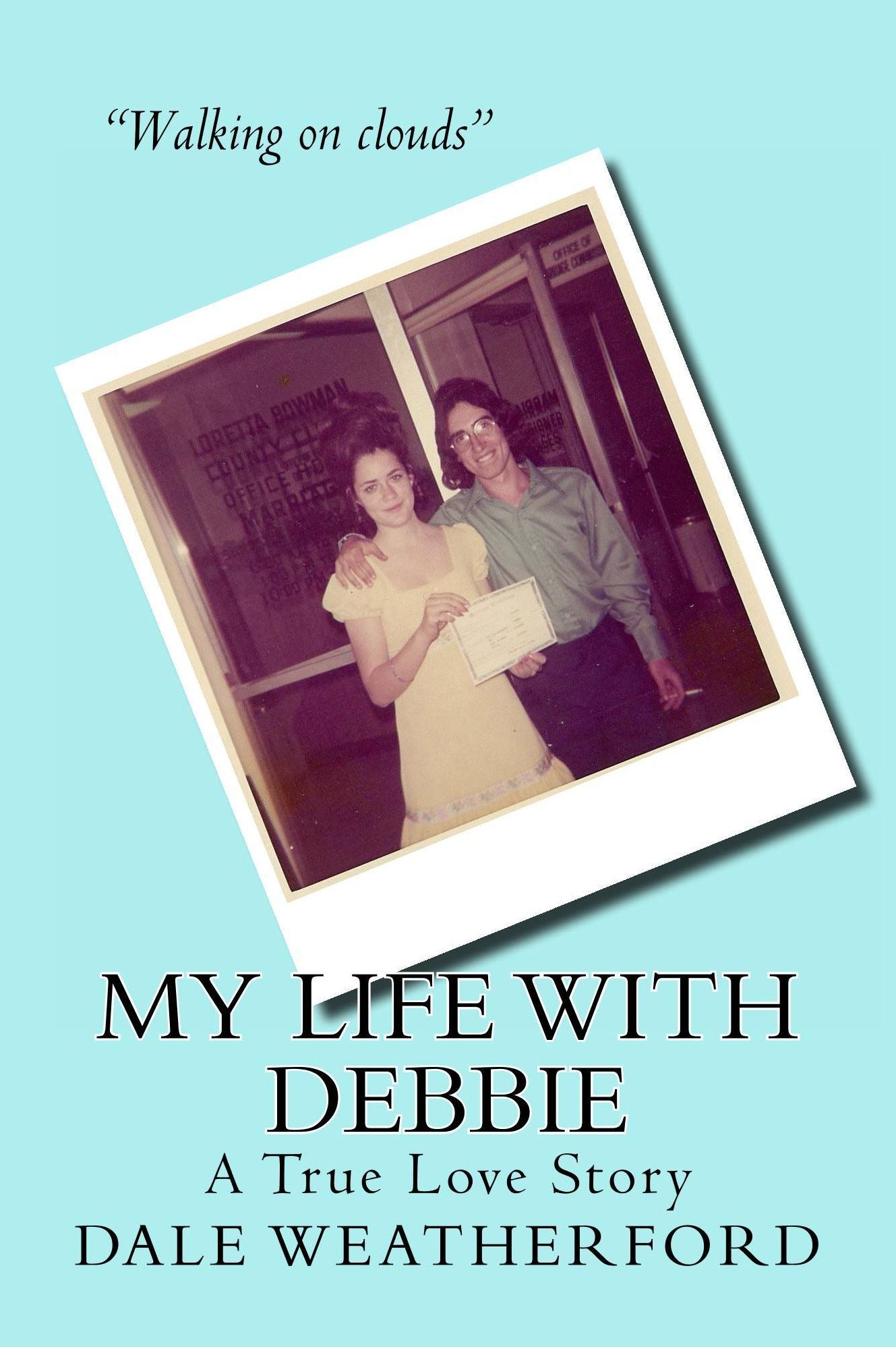 My Life with Debbie: A True Love Story