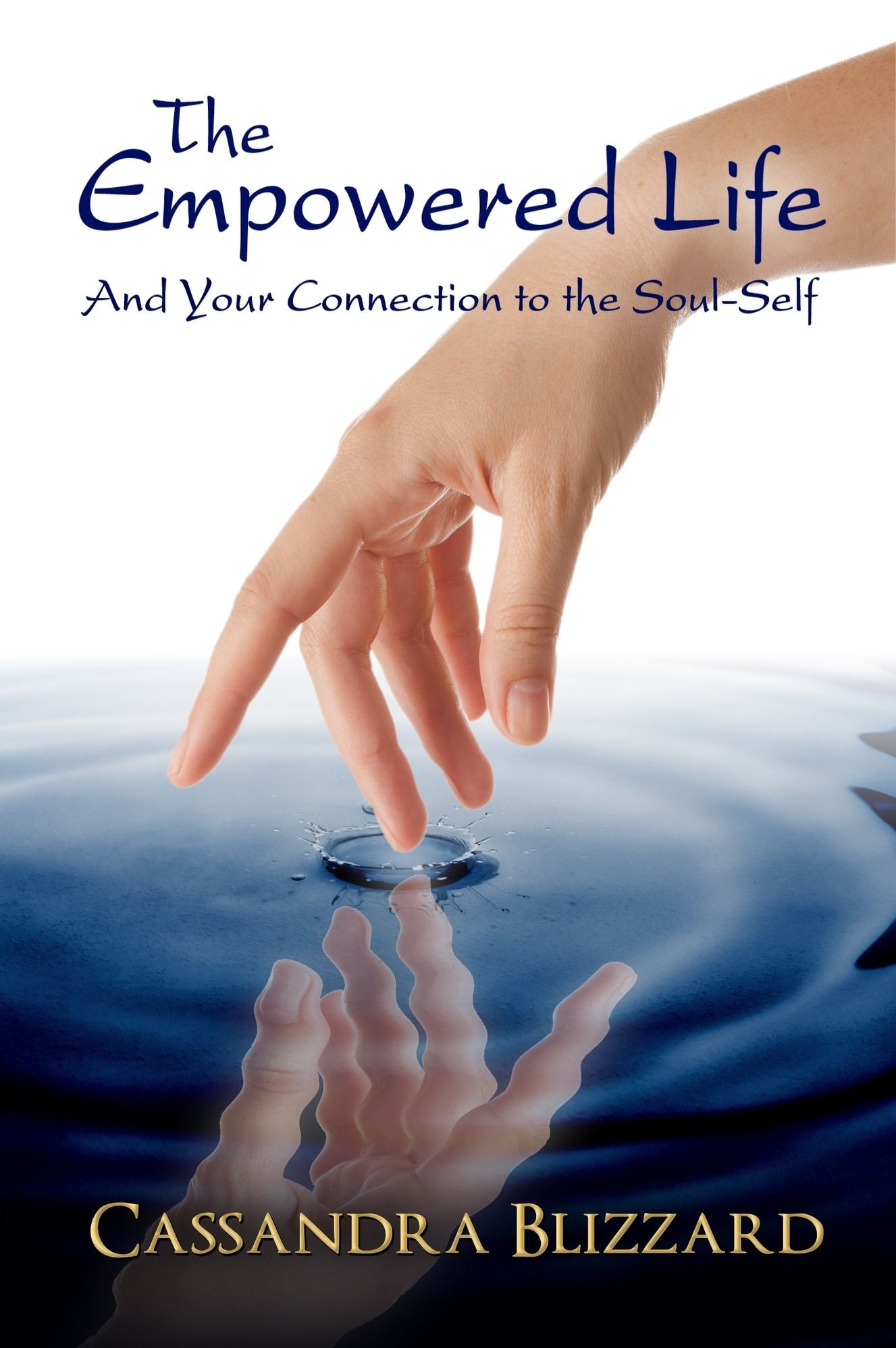 The Empowered Life and Your Connection to the Soul-Self