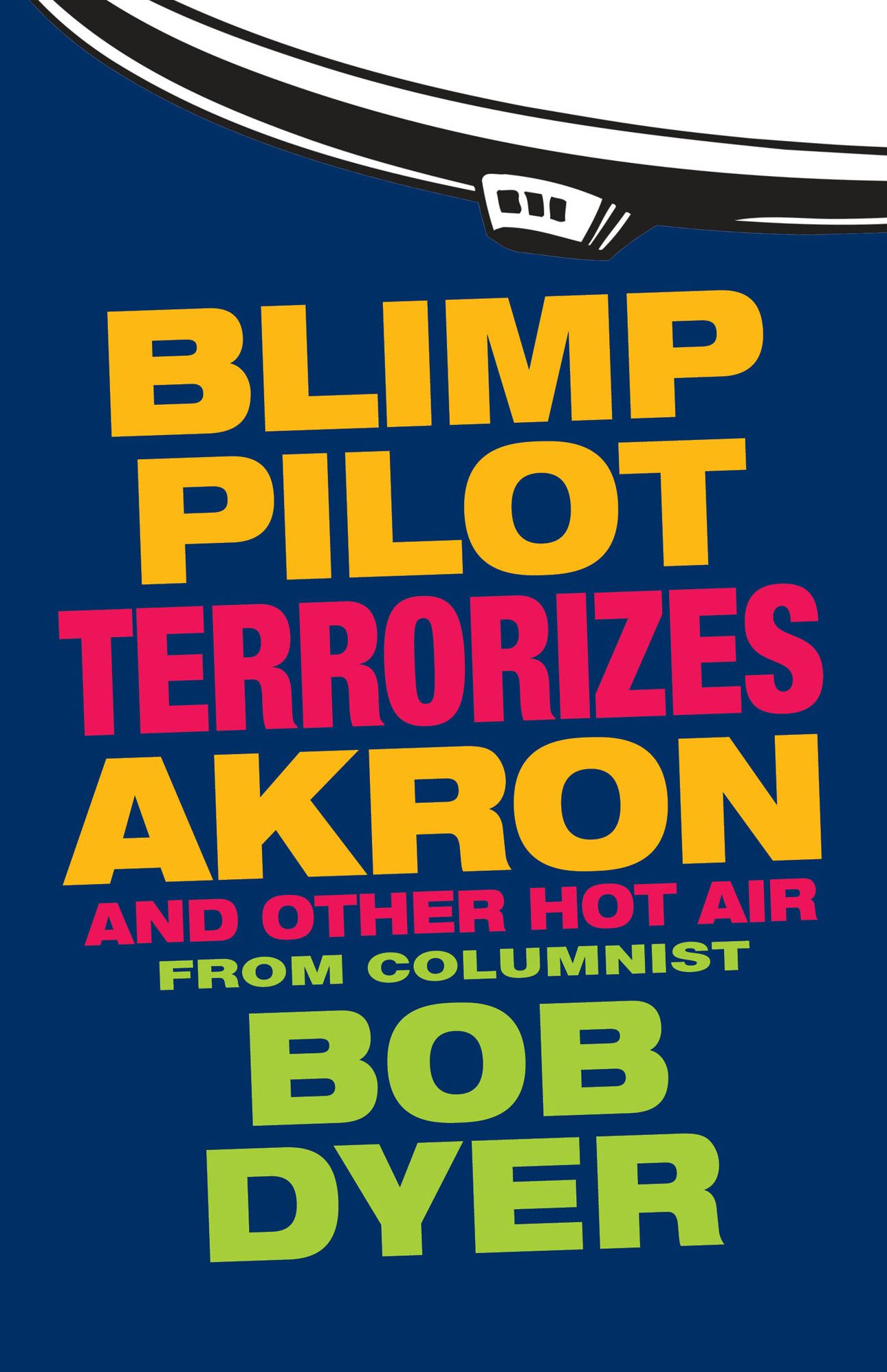 Blimp Pilot Terrorizes Akron (And Other Hot Air)