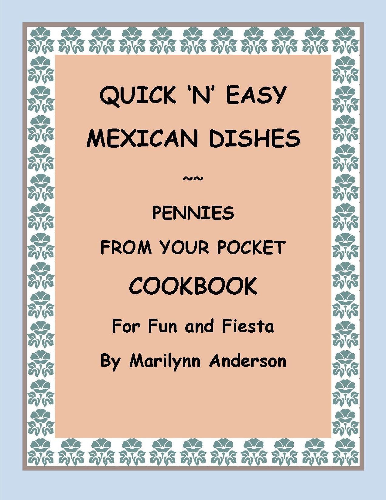 QUICK AND EASY MEXICAN DISHES ~~ PENNIES FROM YOUR POCKET COOKBOOK ~~ FOR FUN AND FIESTA