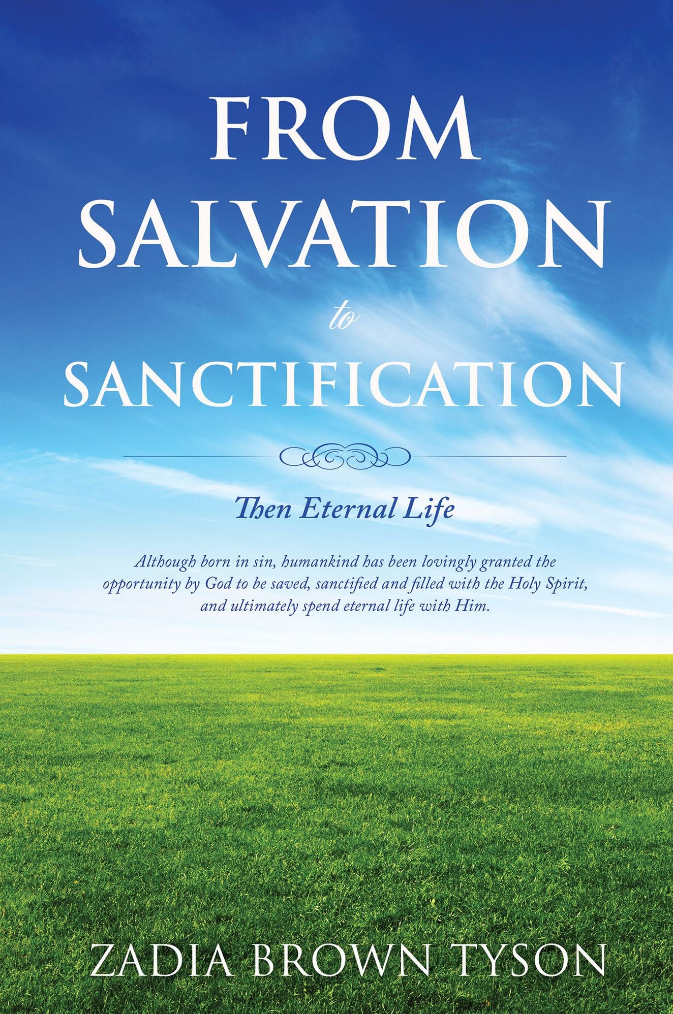 From Salvation to Sanctification; Then Eternal Life