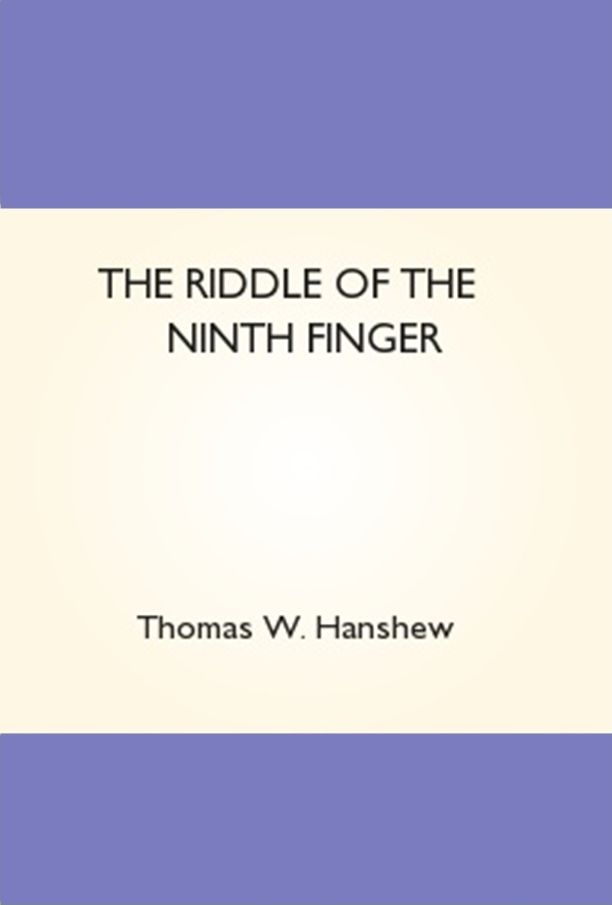 The Riddle of the Ninth Finger
