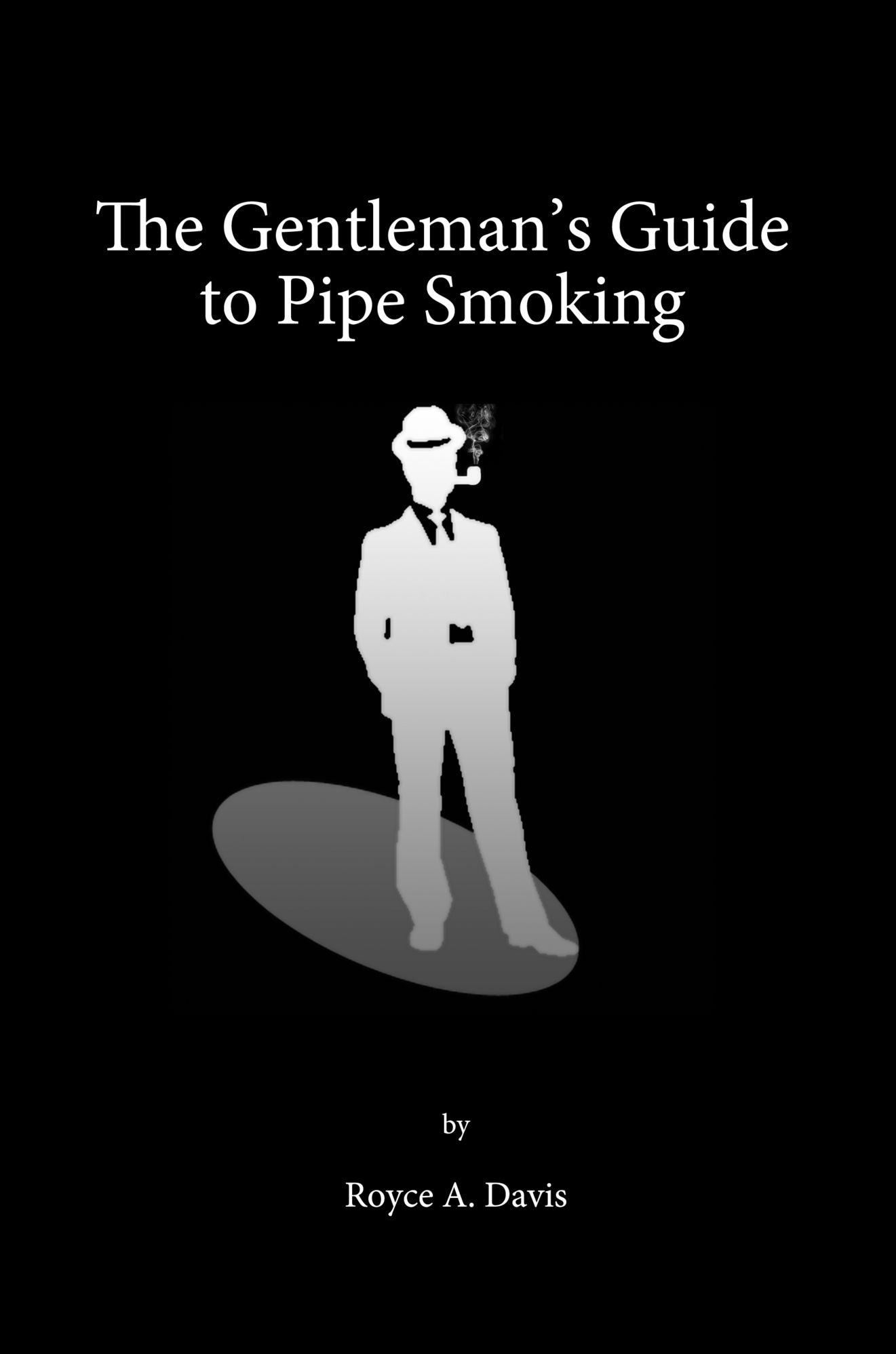 The Gentleman's Guide To Pipe S Royce A. Davis