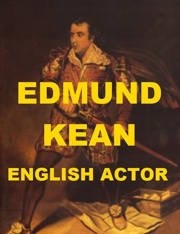 Edmund Kean, English Actor - A Short Biography