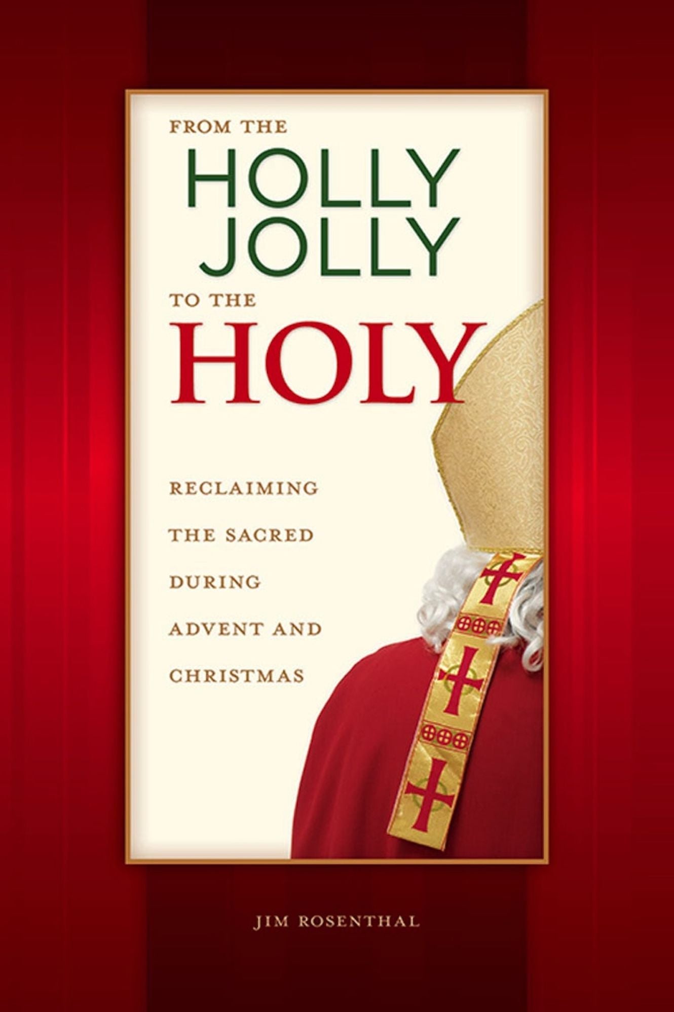 From the Holly Jolly to the Holy