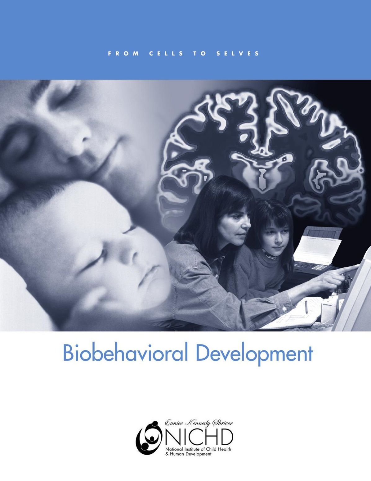 FROM CELLS TO SELVES: Biobehavioral Development