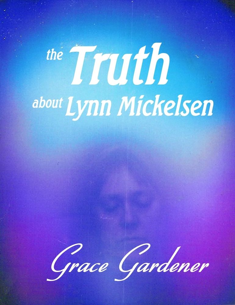 the Truth about Lynn Mickelsen