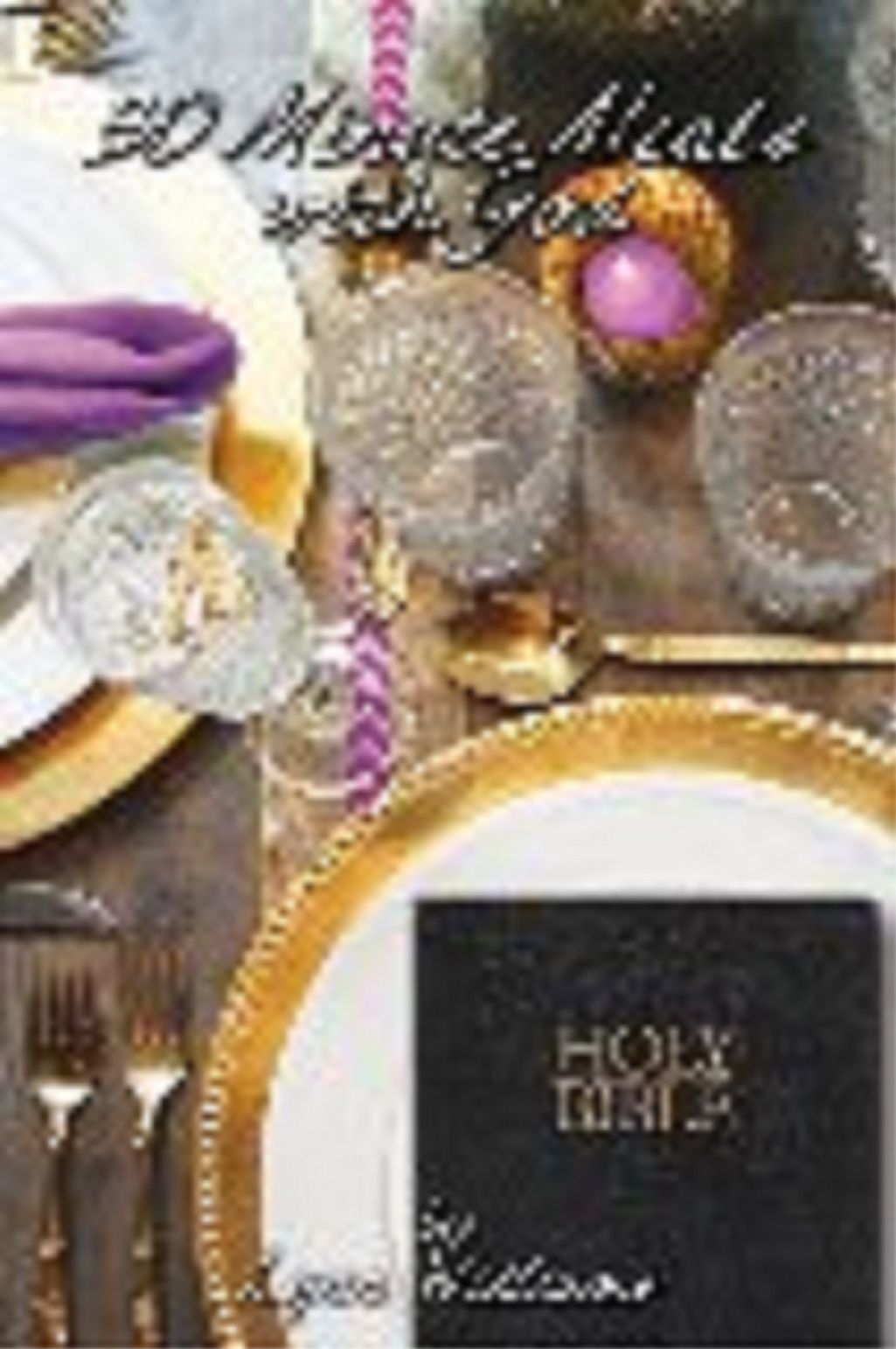 30 Minute Meals With God (The Royal Candlelight: 30 Minute Meals with God)
