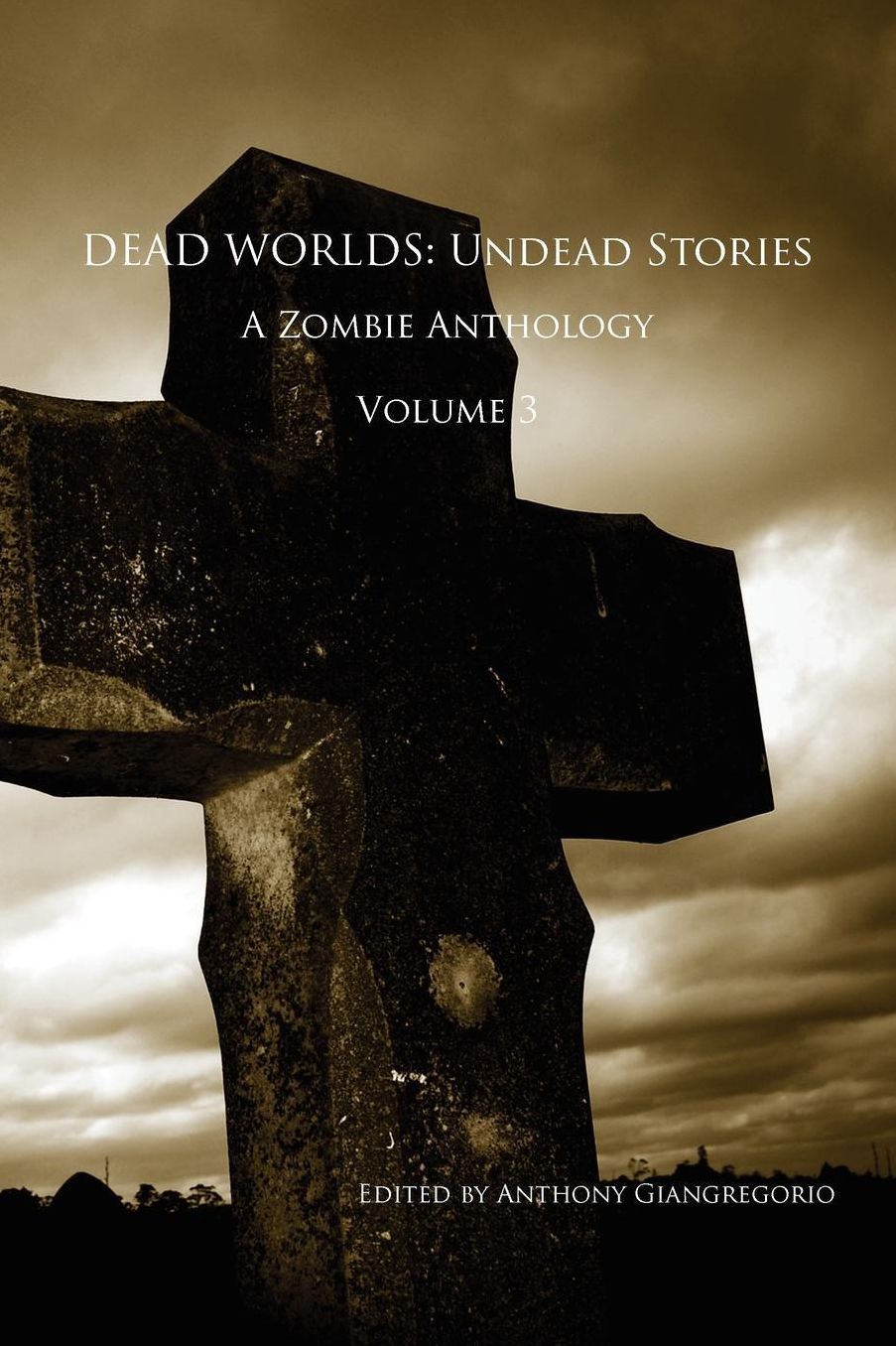 Dead Worlds: Undead Stories (A Zombie Anthology) Volume 3