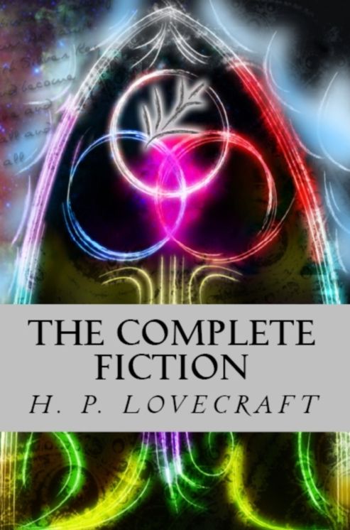 H.P. Lovecraft: The Complete Fiction