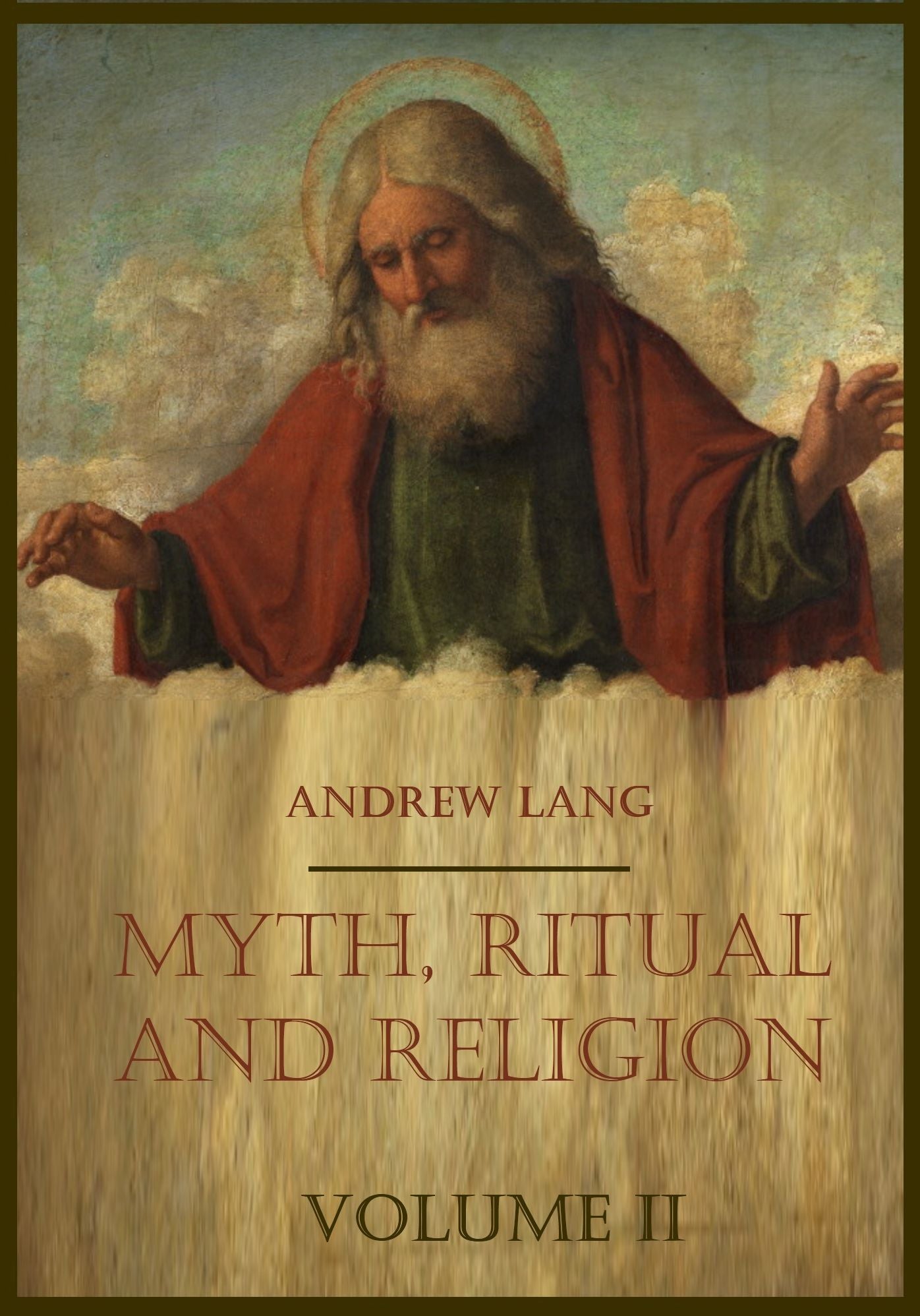 Myth, Ritual and Religion : Volume II (Illustrated)