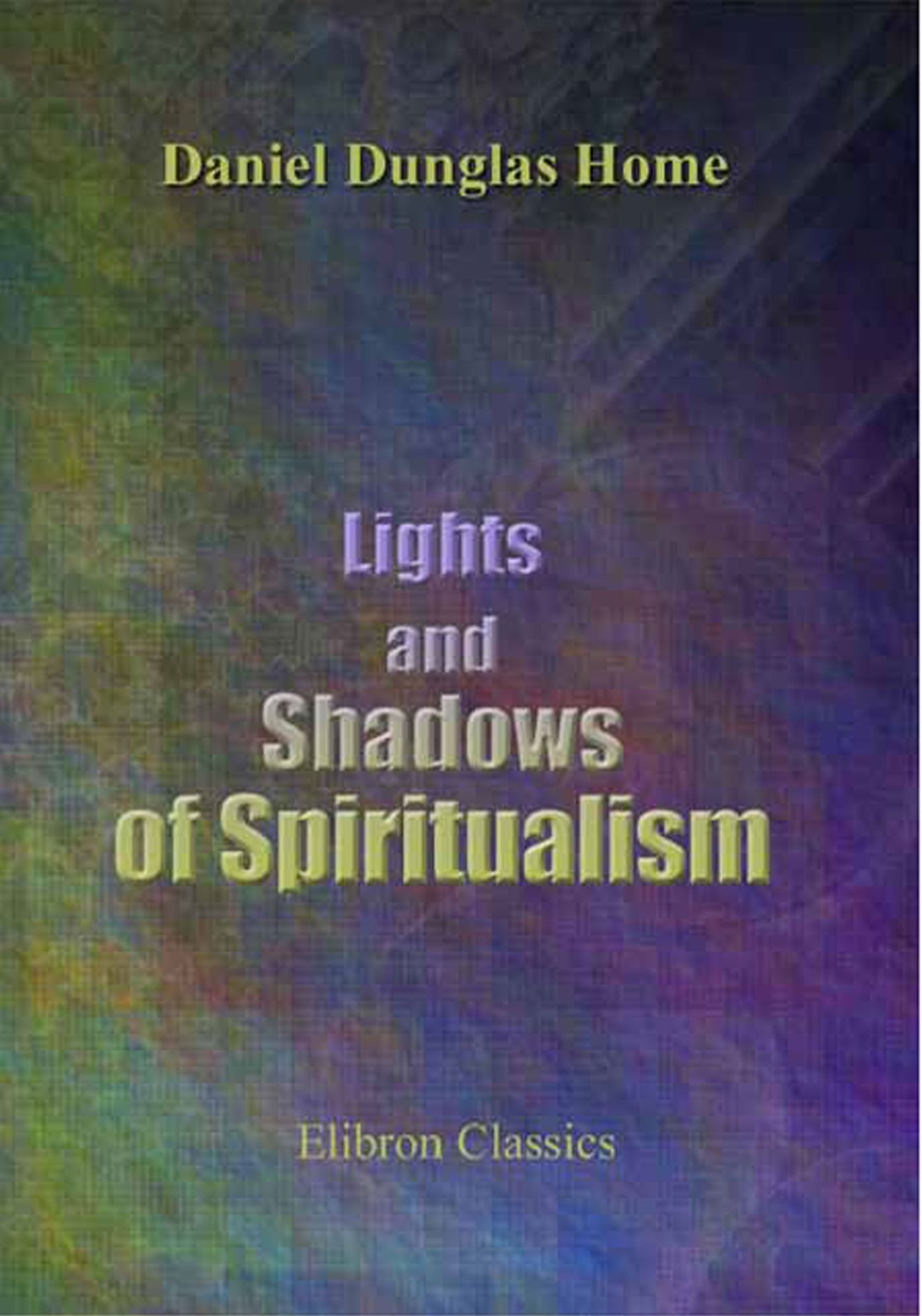 Lights and Shadows of Spiritualism
