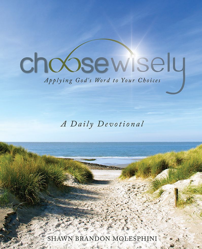 ChooseWisely: Applying God's Word to Your Choices, a Daily Devotional