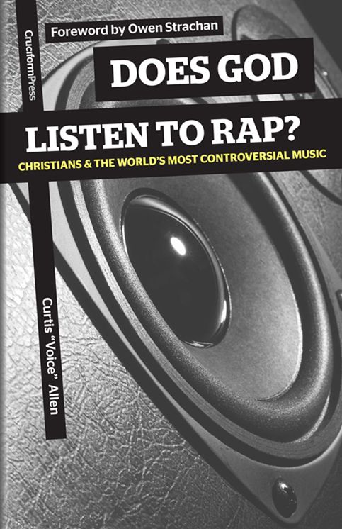 Does God Listen to Rap? Christians and the World's Most Controversial Music
