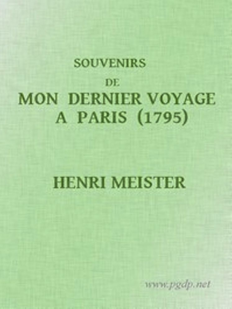 Souvenirs de mon dernier voyage &agrave; Paris (1795) (Illustrated)