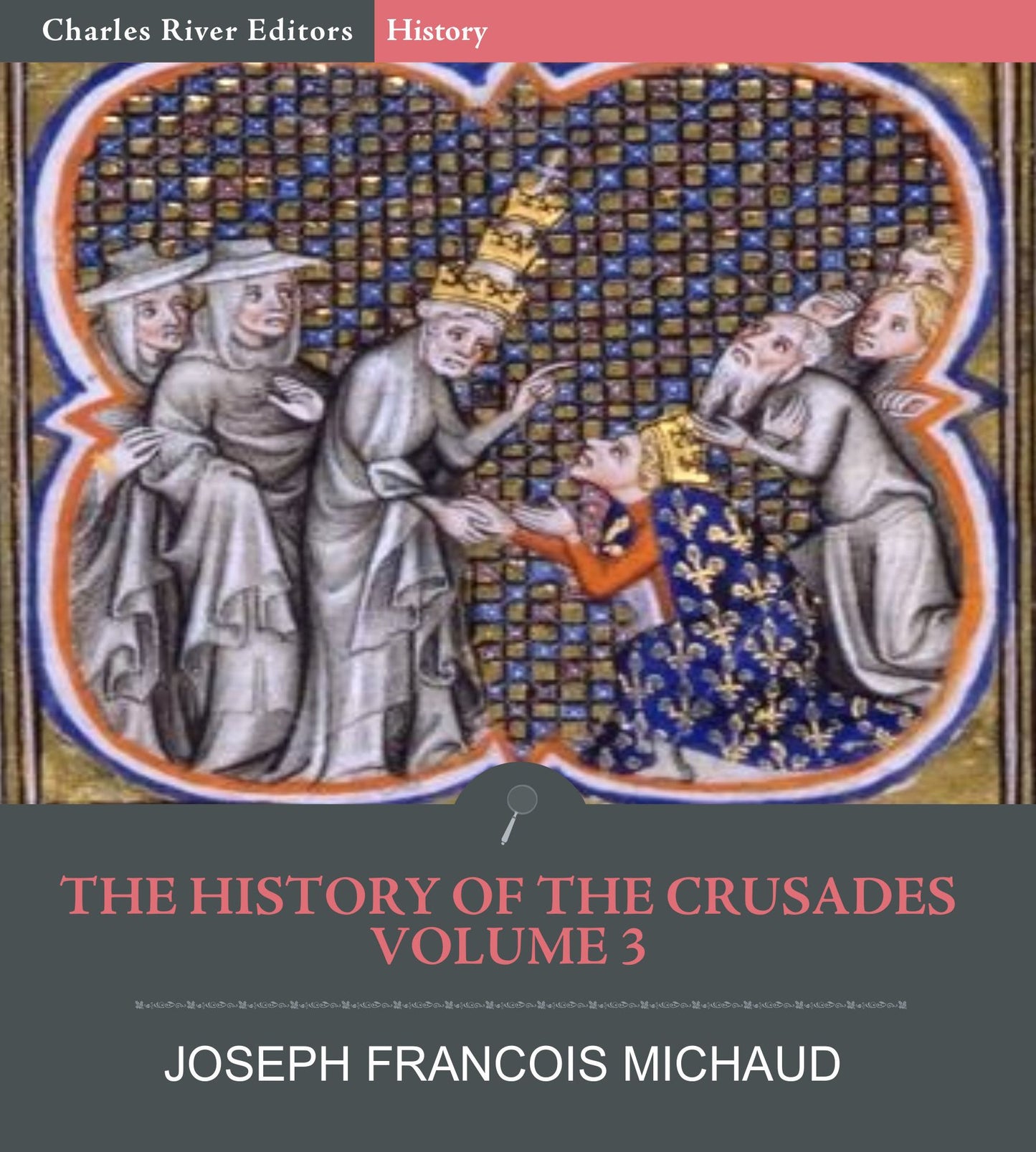 The History of the Crusades Volume 3