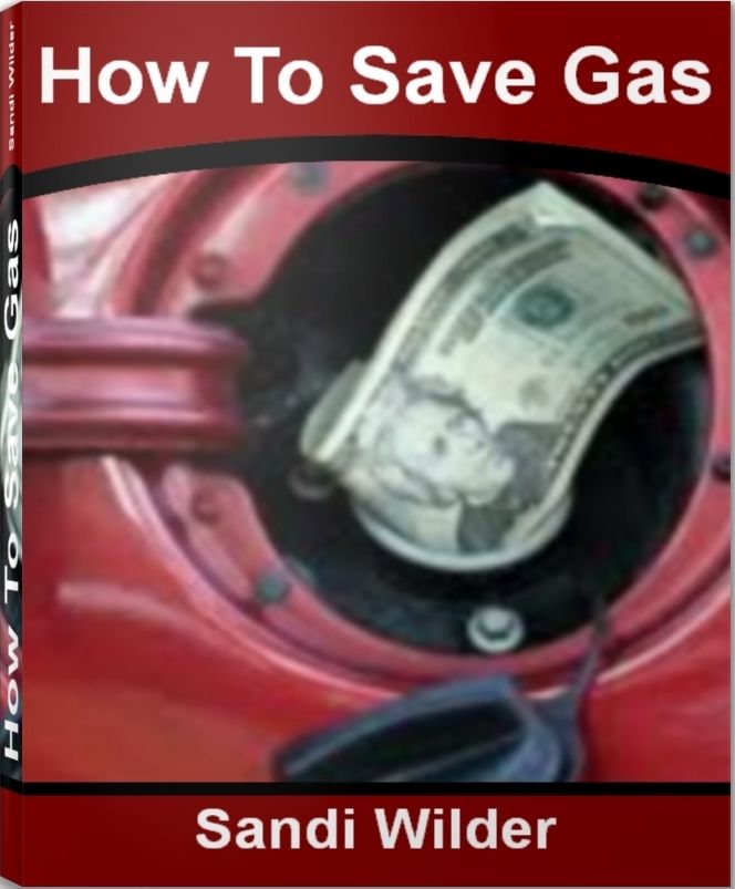 How To Save Gas: Your Breakthrough Guide to Gas Saving Tips, Gas Saving Cars, Gas Saving Devices