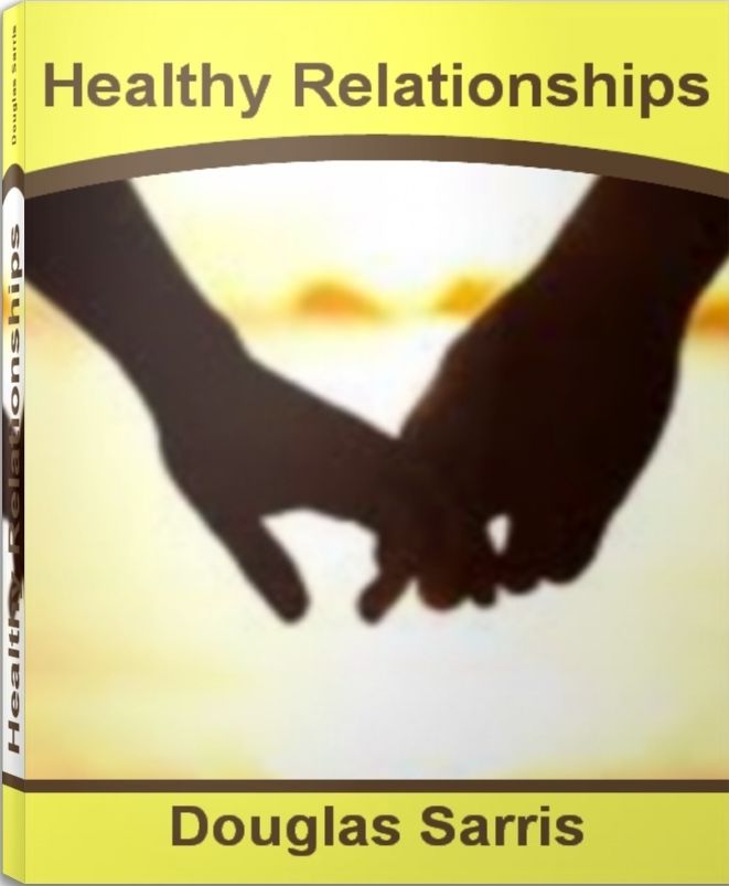 Healthy Relationships: Your Breakthrough Guide to Unhealthy Relationships, Happy Relationships and More